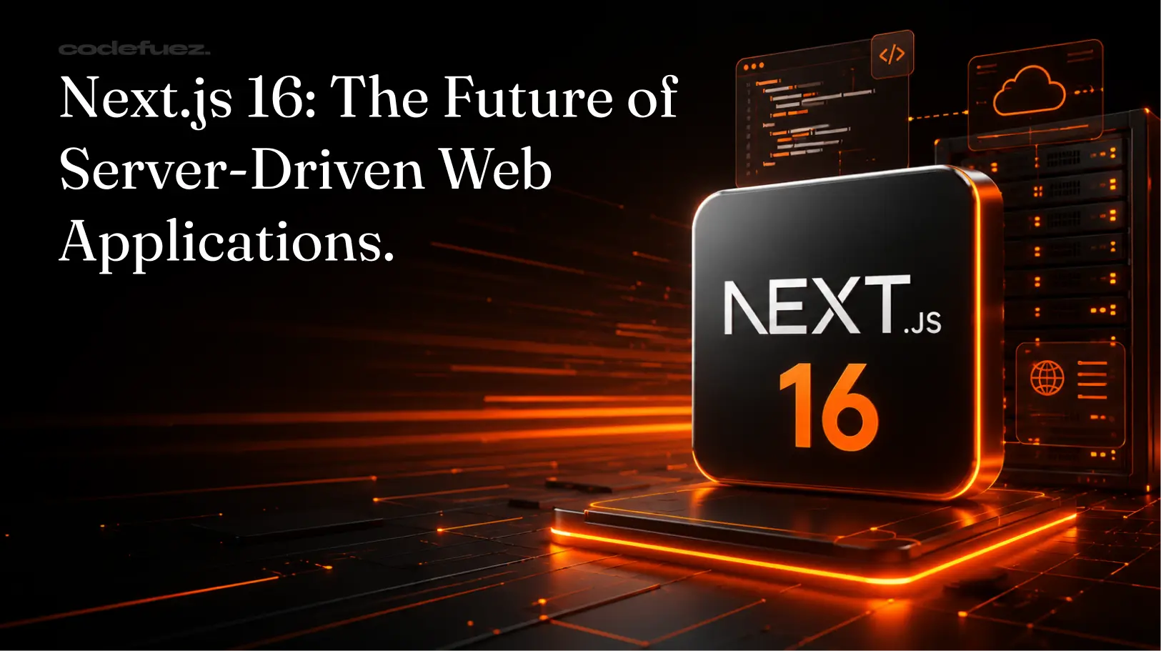 Next.js 16: The Future of Server-Driven Web Applications
